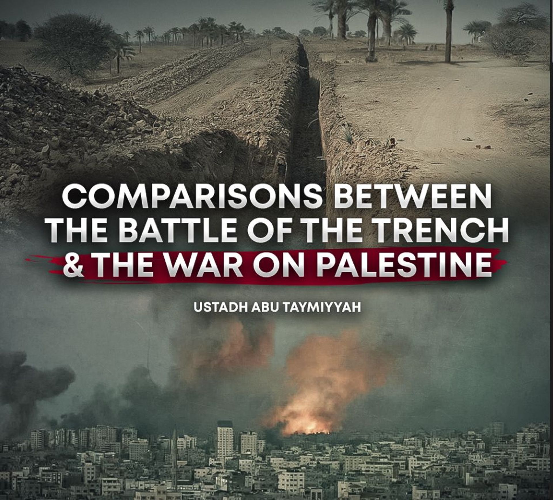 Comparisons Between the Battle of the Trench & the War on Palestine